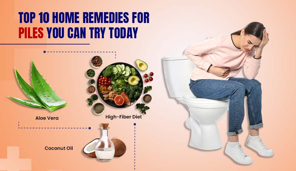 Top 10 Home Remedies for Piles You Can Try Today